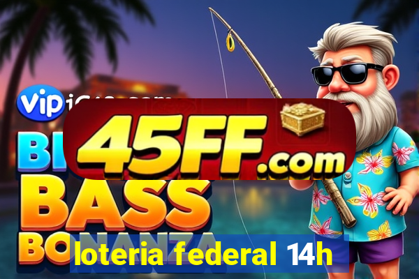 loteria federal 14h